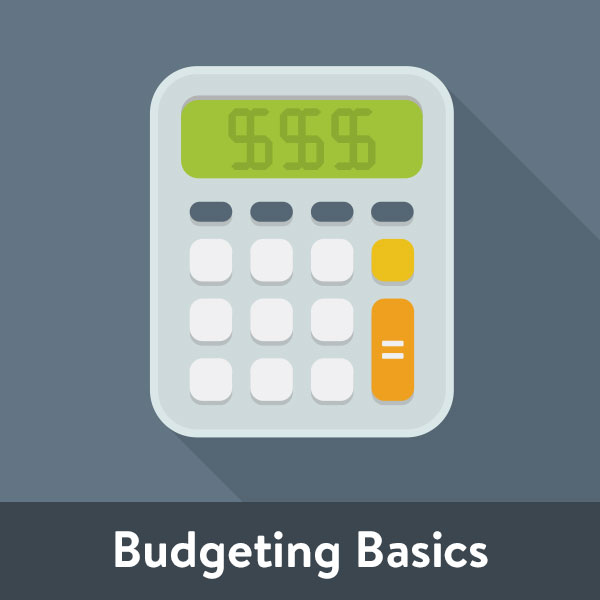 Budgeting Basics Budgeting Basics